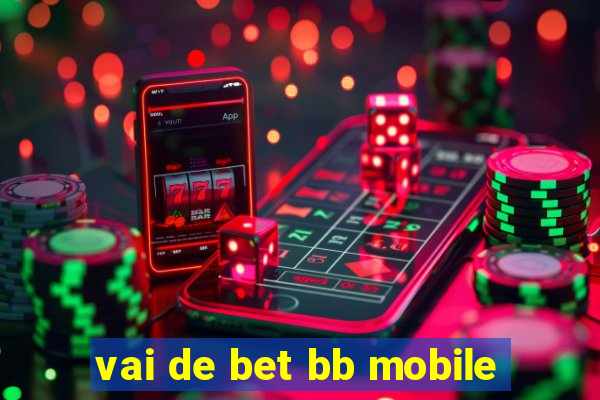 vai de bet bb mobile